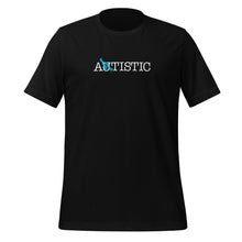 Load image into Gallery viewer, Autistic/Artistic Unisex T-shirt
